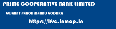 PRIME COOPERATIVE BANK LIMITED  GUJARAT PANCH MAHALS GODHRA   ifsc code